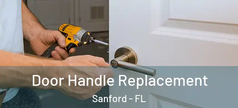  Door Handle Replacement Sanford - FL
