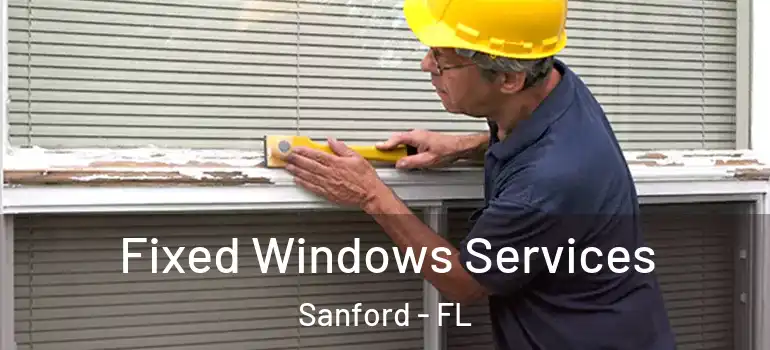  Fixed Windows Services Sanford - FL